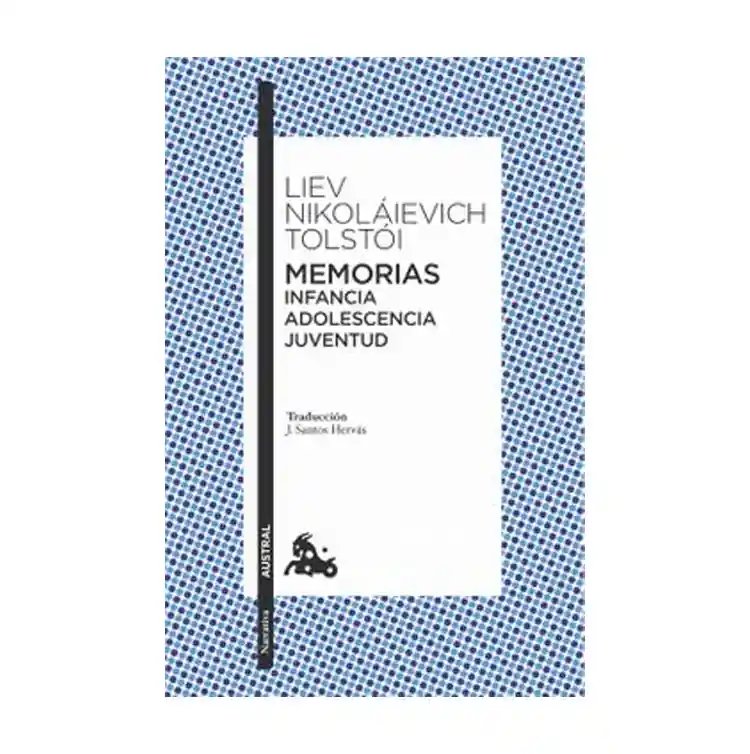 Memorias. Infancia/Adolescencia/Juventud - Liev N. Tolstói