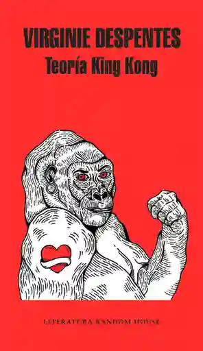 Teoría King Kong - Virginie Despentes