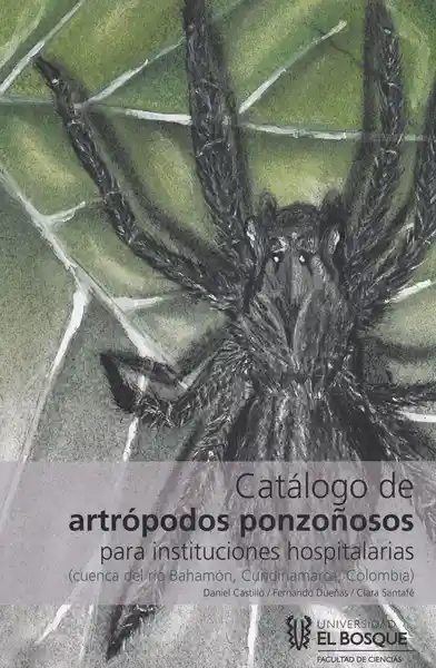 Catálogo de Artrópodos Ponzoñosos Para Instituciones