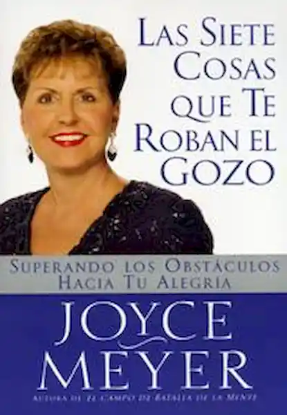 Las Sietes Cosas Que te Roban el Gozo - Joyce Meyer