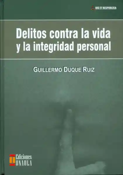 Vida Delitos Contra La Y La Integridad Personal- Guillermo Duque