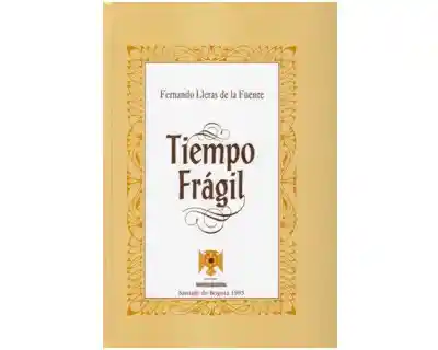 Tiempo Frágil - Fernando Lleras de la Fuente