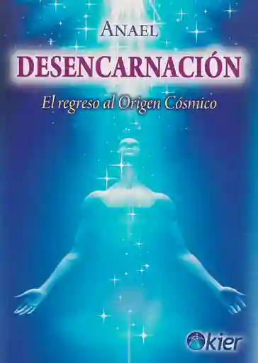 Desencarnación el Regreso al Origen Cósmico