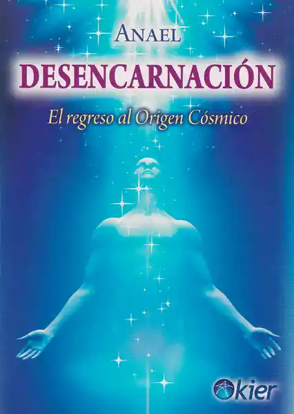 Desencarnación el Regreso al Origen Cósmico
