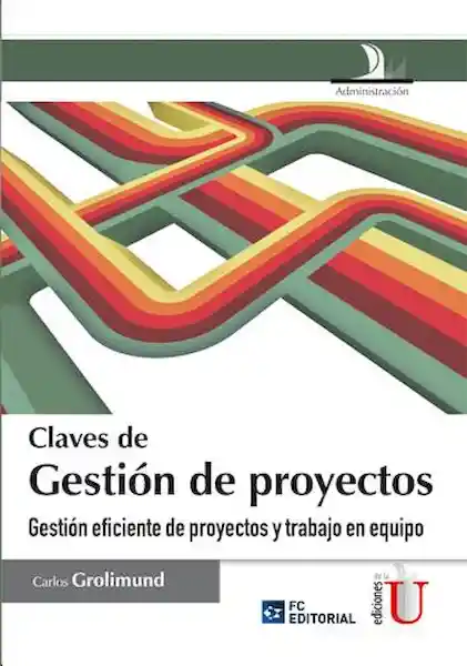 Claves de gestión de proyectos. Gestión eficiente de proyectos y trabajo en equipo