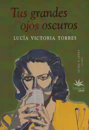 Tus Grandes Ojos Oscuros - Lucía Victoria Torres