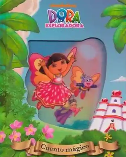 Dora La Exploradora. Cuento Mágico