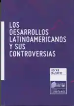 Los Desarrollos Latinoamericanos y Sus Controversias