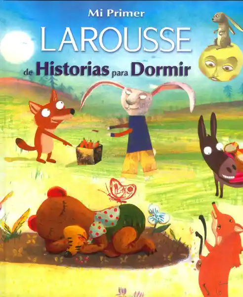 Larousse Mi Primer De Historias Para Dormir A Partir De 6 Años