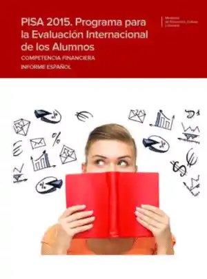 Pisa 2015. Programa Para La Evaluación Internacional De Los Alumnos. Competencia Financiera