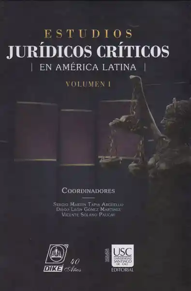 Estudios Jurídicos Críticos en América Latina. Volumen I - VV.AA