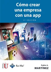Cómo crear una empresa con una app. 2a. Ed.