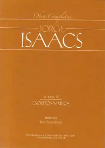 Obras completas Jorge Isaacs. Vol. IV. Escritos varios