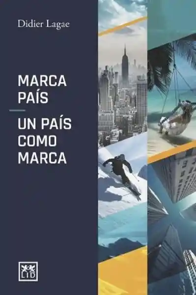 Marca País. Un País Como Marca - Didier Lagae