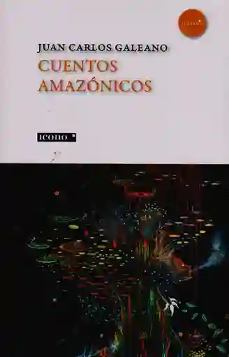 Cuentos Amazónicos - Juan Carlos Galeano