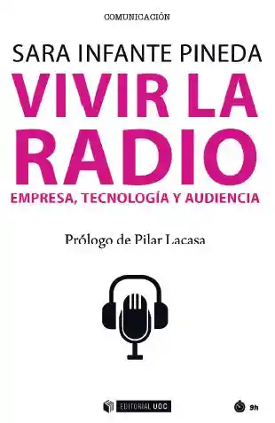 Vivir la Radio. Empresa Tecnología y Audiencia