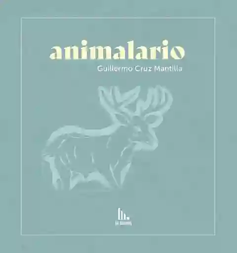 Animalario - Guillermo Cruz Mantilla