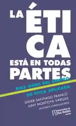 La Ética Está en Todas Partes