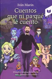 Cuentos Que ni Pa'Qué le Cuento - Iván Marín