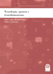 Tecnología Agencia y Transhumanismo - VV.AA