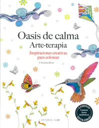 Oasis de calma arte-terapia inspiraciones creativas para colorear