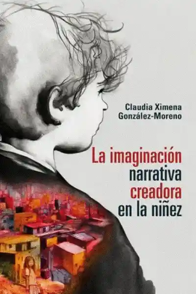 La Imaginación Narrativa Creadora en la Niñez