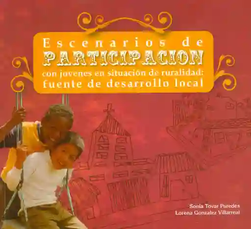 Escenarios de participación con jovenes en situación de ruralidad: fuente de desarrollo local