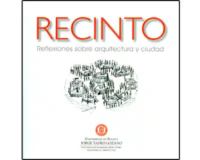 Recinto. Reflexiones Sobre Arquitectura y Ciudad