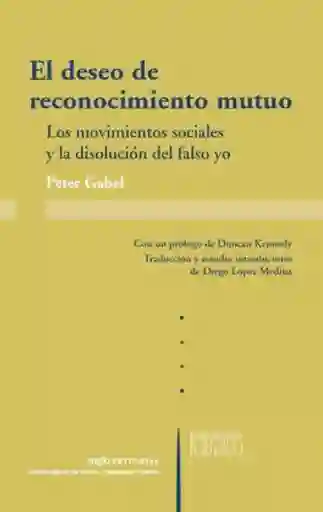 El Deseo de Reconocimiento Mutuo - Gabel Peter