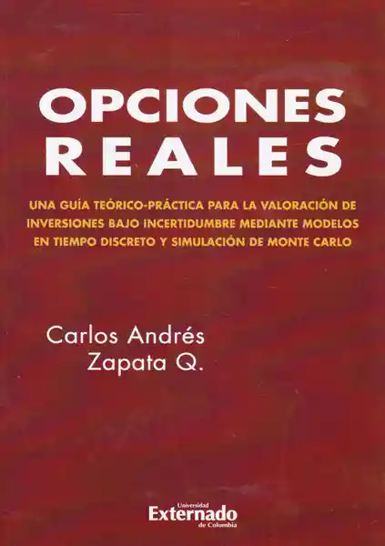 Opciones Reales. Teoría y Práctica