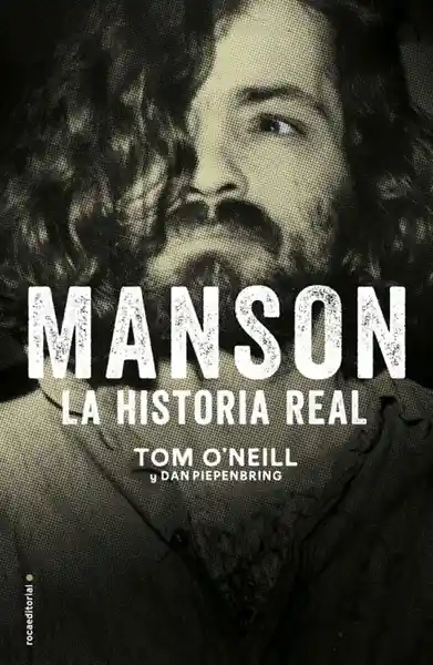 Manson La Historia Real - Tom O'Neill y Dan Piepenbring