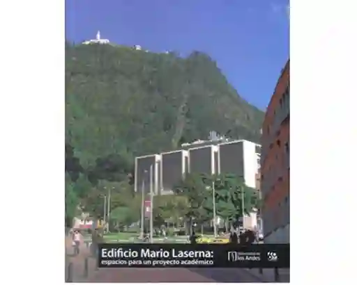 Edificio Mario Laserna: Espacios Para un Proyecto Académico