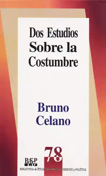 Dos Estudios Sobre la Costumbre - Bruno Celano