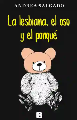 La Lesbiana el Oso y el Ponqué - Andrea Salgado