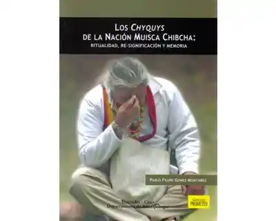 Los Chyquys de la Nación Muisca Chibcha