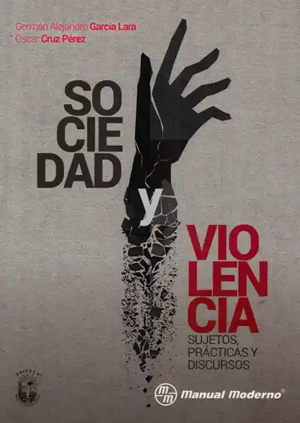 Sociedad y Violencia. Sujetos Prácticas y Discursos