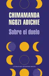 Sobre el Duelo - Chimamanda Ngozi Adichie