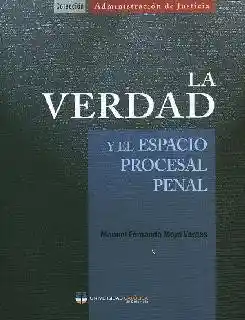 La Verdad y el Espacio Procesal Penal