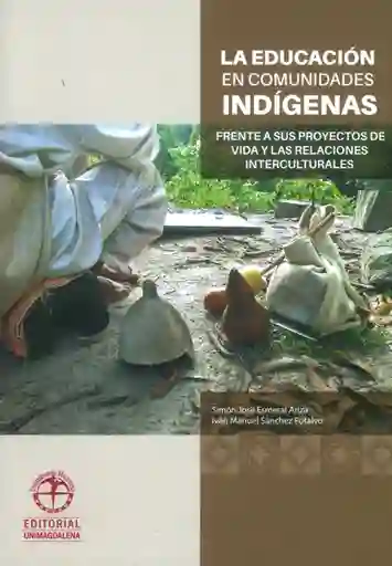  La Educacion En Comunid AdeS  Indigenas Frente A Sus Proyectos 