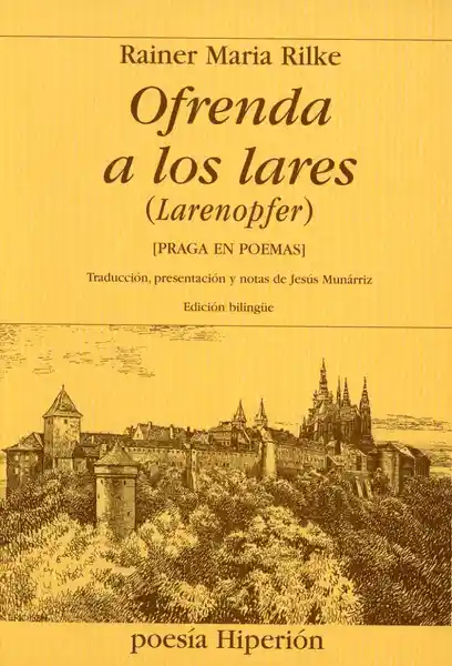 Rainer Maria Rilke. Ofrenda a Los Lares (Larenopfer)