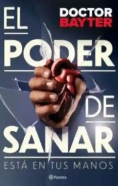 El Poder de Sanar Doctor Bayter