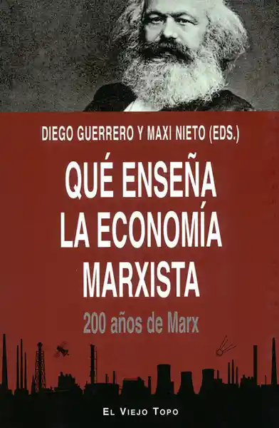 Qué Enseña la Economía Marxista. 200 Años de Marx