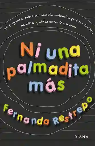 Ni Una Palmadita Más Restrepo - Fernanda