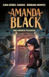 Amanda Black 1. Una Herencia Peligrosa - Gómez Jurado Juan