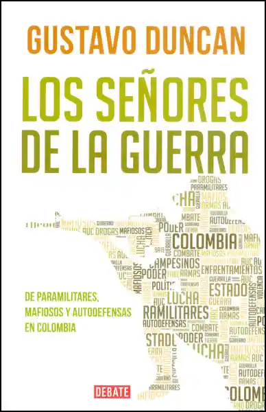 Los señores de la guerra. De paramilitares, mafiosos y autodefensas en Colombia