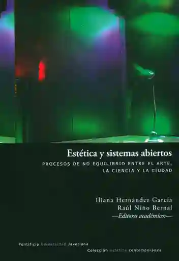 Estética y sistemas abiertos. Procesos de no equilibrio entre el arte, la ciencia y la ciudad