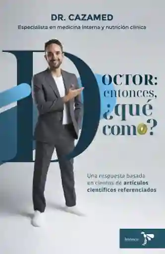 Doctor Entonces Que Como - Dr Cazamed