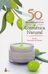 Las 50 Mejores Recetas de Cosmética Natural