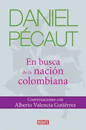 Daniel Pécaut.En Busca de la Nación Colombiana - Daniel Pécaut