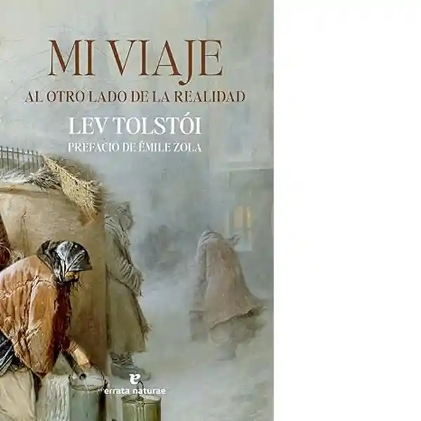 Mi Viaje al Otro Lado de la Realidad - Tolstoi Lev